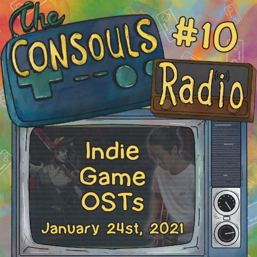 Consouls Radio #10: Celebrating Indie Game OSTs
