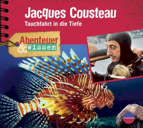 Jacques Cousteau - Tauchfahrt in die Tiefe
