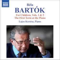 For Children, Vols. 1 & 2 - The First Term at the Piano