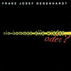 Sie kommen alle wieder, oder?