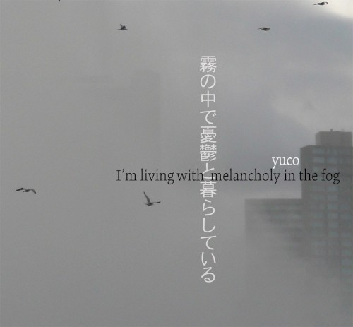 I'm Living With Melancholy in the Fog