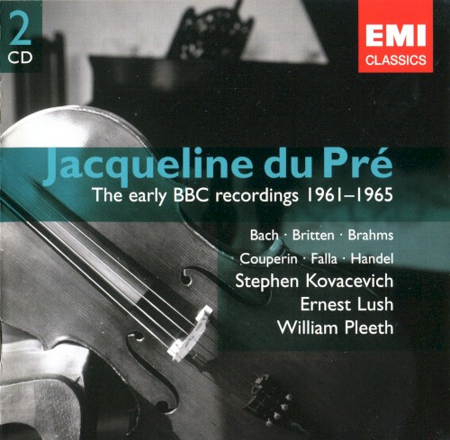 Jacqueline du Pre The Early BBC Recordings 1961 - 1965