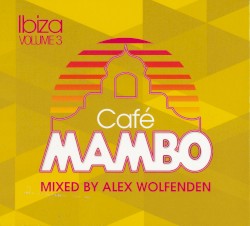 Cafe Mambo: Ibiza, Volume 3