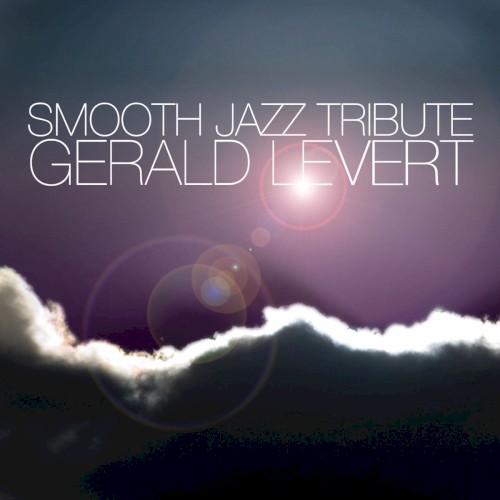 Smooth Jazz Tribute Gerald Levert