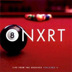 ONXRT: Live From the Archives, Volume 8