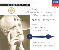 Ravel : L'Enfant et les Sortilèges, l'heure espagnole & Debussy : Le martyre de San Sébastien
