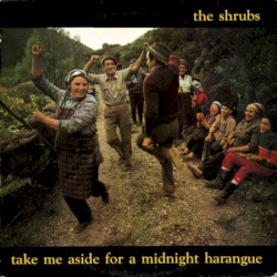 Take Me Aside for a Midnight Harangue