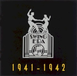 The Swing Era: 1941 - 1942