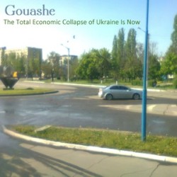 The Total Economic Collapse of Ukraine Is Now