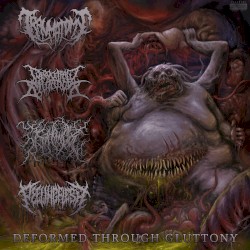 Deformed Through Gluttony