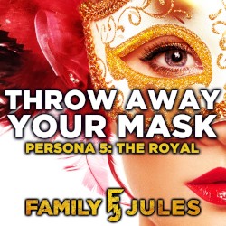 Throw Away Your Mask (From "Persona 5: The Royal")