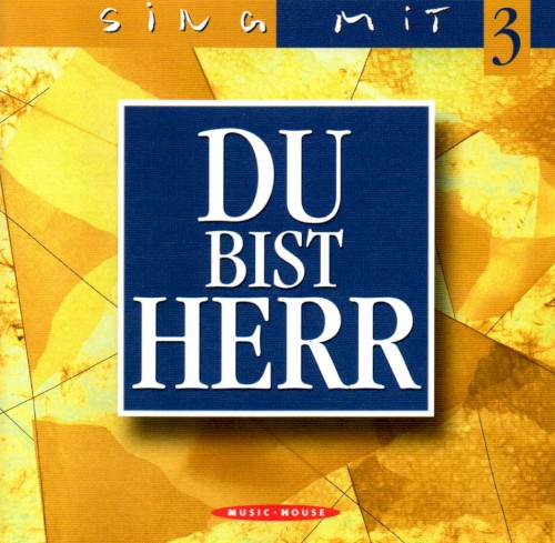 Du bist Herr - Sing mit 3