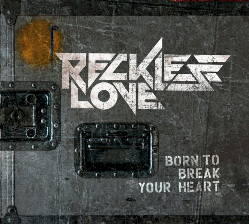 Born to Break Your Heart