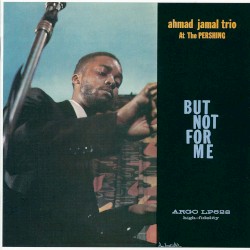 Ahmad Jamal at the Pershing: But Not for Me