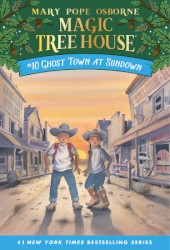 Ghost Town at Sundown (Magic Tree House Book 10)