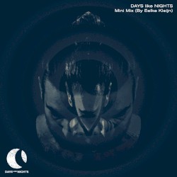 DAYS like NIGHTS Mini Mix