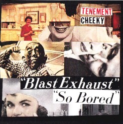 Blast Exhaust / So Bored