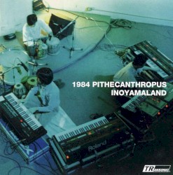1984 PITHECANTHROPUS