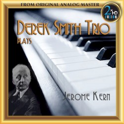 Derek Smith Trio Plays Jerome Kern