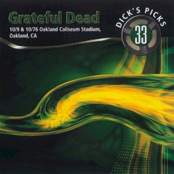 Dick’s Picks, Volume 33: Oakland Coliseum Stadium, Oakland, CA 10/9 & 10/76