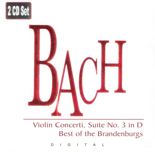 Violin Concerti / Suite no. 3 in D / Best of the Brandenburgs