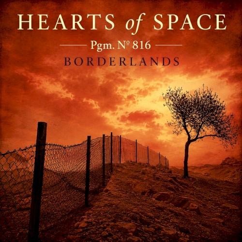 Hearts of Space, Pgm. N° 816: Borderlands