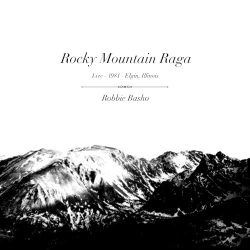 Rocky Mountain Raga — Live from Elgin — 1981