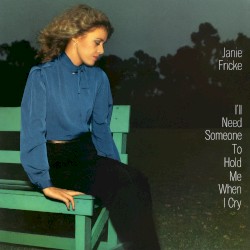 I'll Need Someone to Hold Me When I Cry