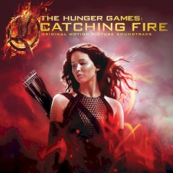 The Hunger Games: Catching Fire: Original Motion Picture Soundtrack