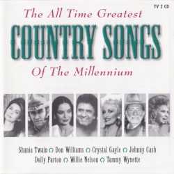 The All Time Greatest Country Songs of the Millennium