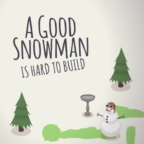 A Good Snowman Is Hard to Build OST