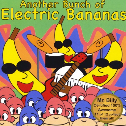 Another Bunch of Electric Bananas