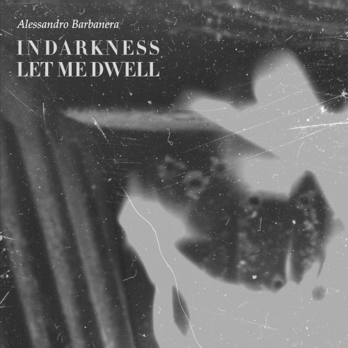 In Darkness Let Me Dwell