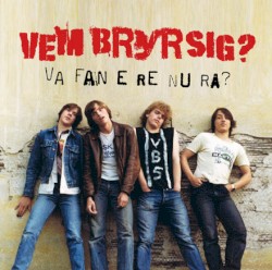Va fan e re nu rå?