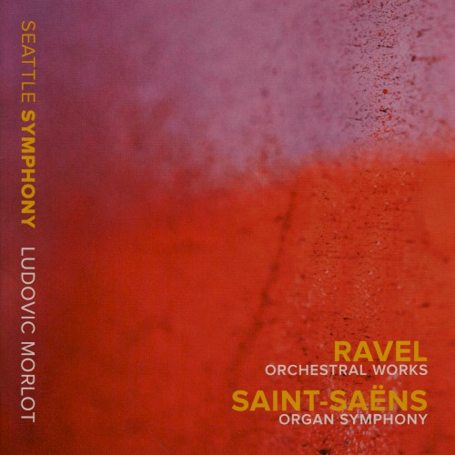 Ravel: Orchestral Works / Saint-Saëns: Organ Symphony