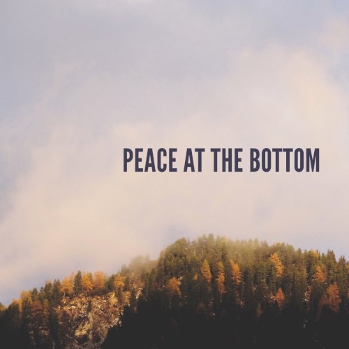 Peace At The Bottom