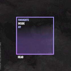 thoughts inside my head