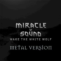 Wake the White Wolf (Metal version)