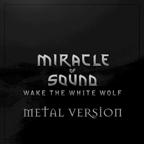Wake the White Wolf (Metal version)