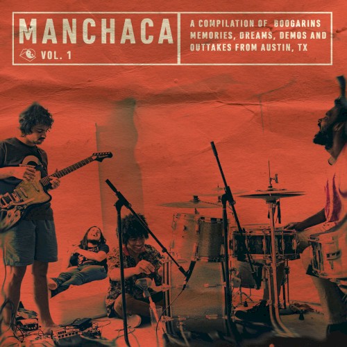Manchaca Vol. 1 (A Compilation of Boogarins Memories, Dreams, Demos and Outtakes from Austin, TX)