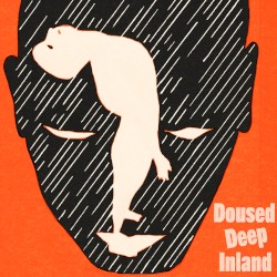 Doused Deep Inland