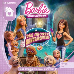 Barbie und ihre Schwestern in: Das große Hundeabenteuer - Das Original-Hörspiel zum Film