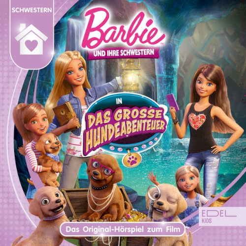 Barbie und ihre Schwestern in: Das große Hundeabenteuer - Das Original-Hörspiel zum Film