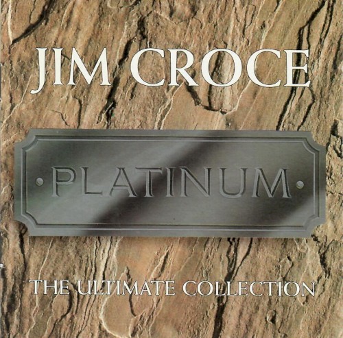 Jim Croce: The Ultimate Collection: Platinum
