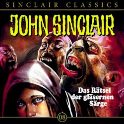 Sinclair Classics Folge 08: Das Rätsel der gläsernen Särge