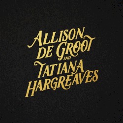 Allison de Groot and Tatiana Hargreaves