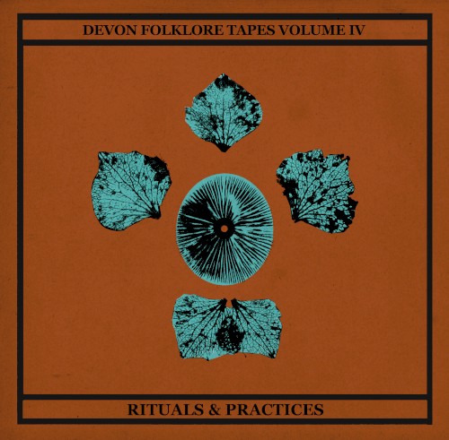 Devon Folklore Tapes Vol.IV: Rituals & Practices