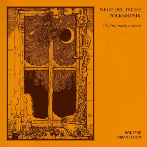 Neue Deutsche Folksmusik - Vol. I: Rauhnachtsweisen