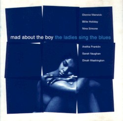 Mad About the Boy - The Ladies Sing the Blues