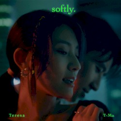 Softly.